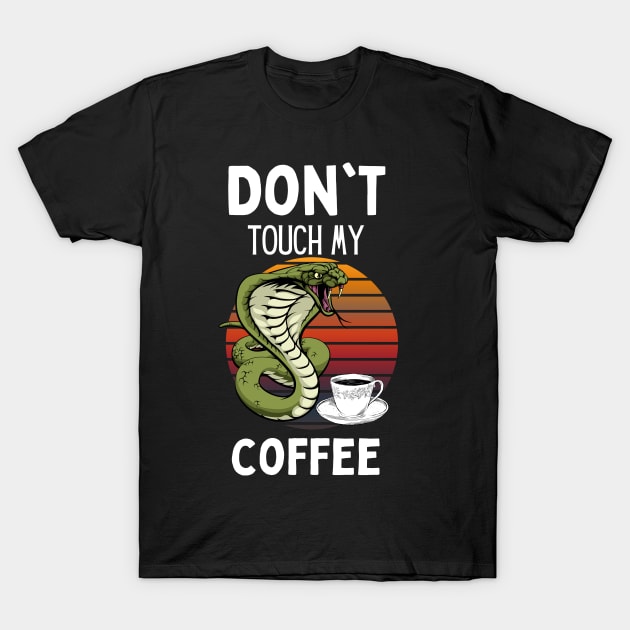 Don't Touch My Coffee T-Shirt by NICHE&NICHE